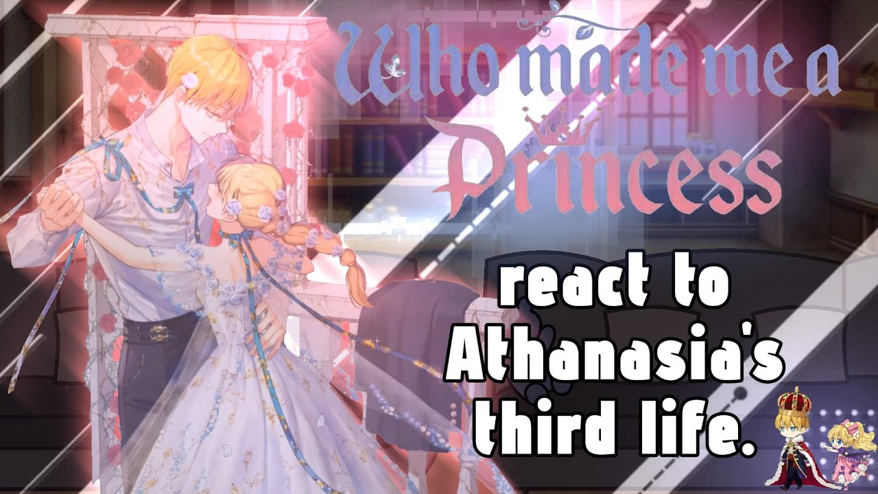 Who Made Me a Princess React to Athanasia’s Third Life // Gacha React // WMMaP