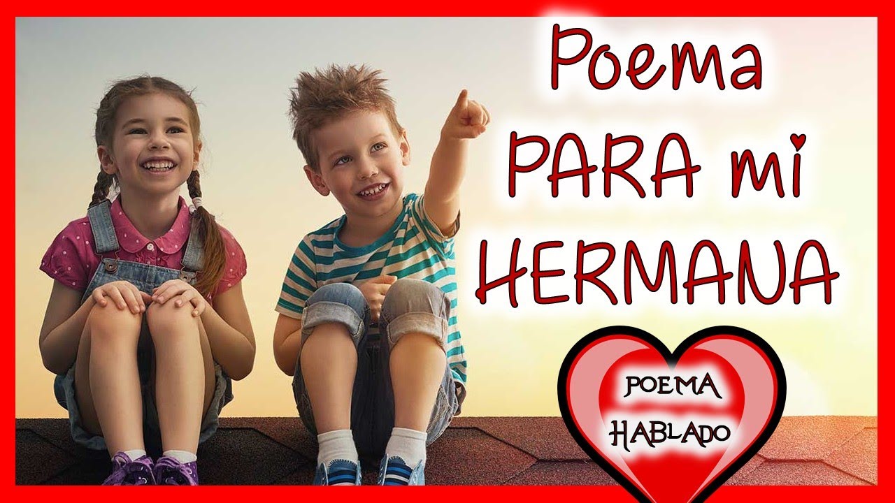 POEMA CORTO PARA MI HERMANA Mayor 💖[Con Mucho Amor]💖