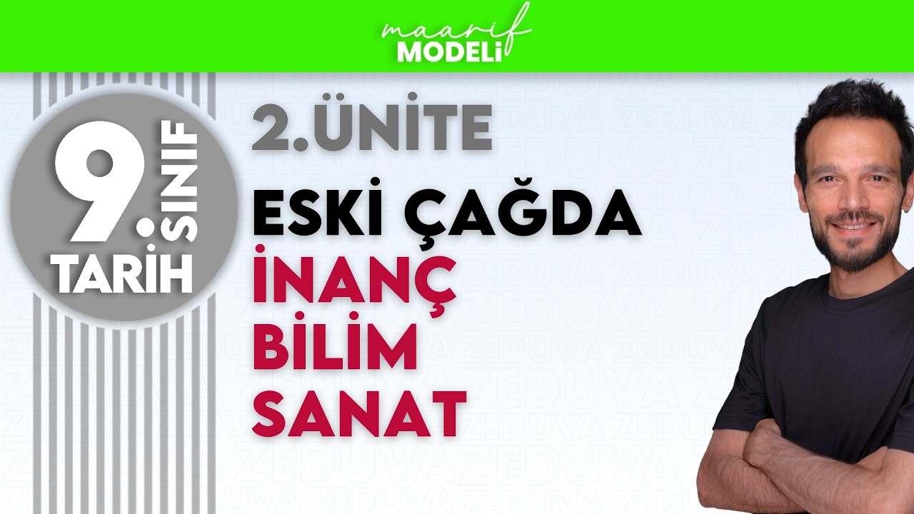 9.sınıf tarih 2. Ünite 4. Bölüm I Eski Çağda İnanç Bilim Sanat / Zeduva maarif model