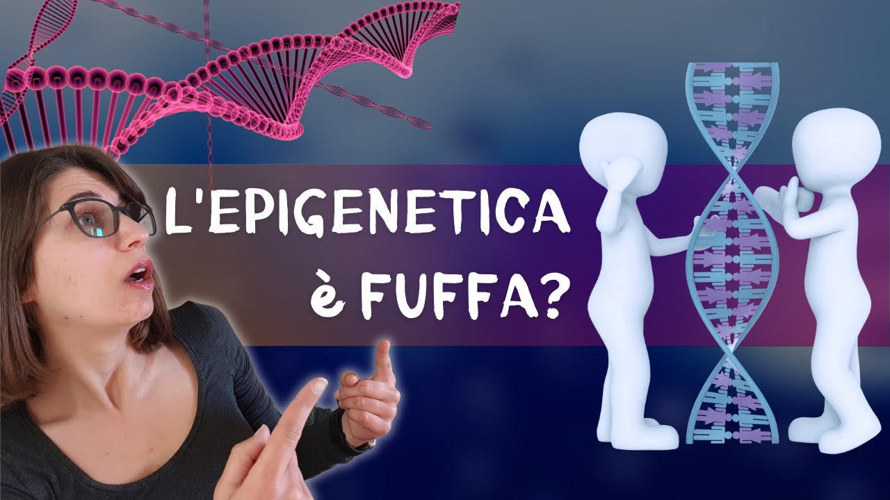 Perché tutti parlano di epigenetica? (e che cos'è DAVVERO)