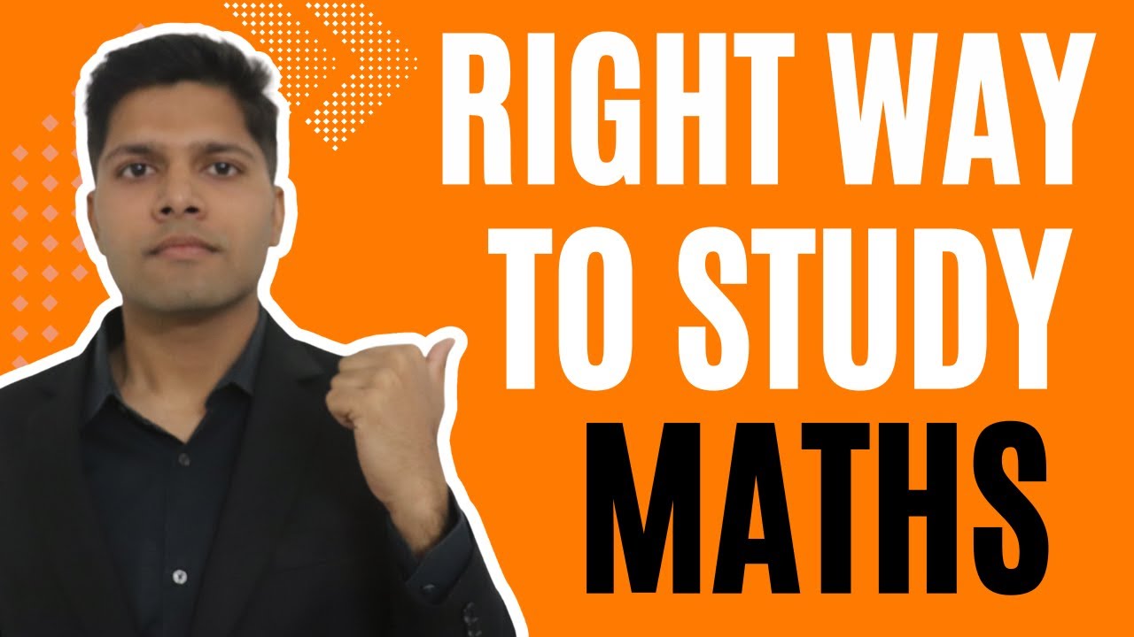 The Correct Way to Study Mathematics (Like Toppers) | Kalpit Veerwal