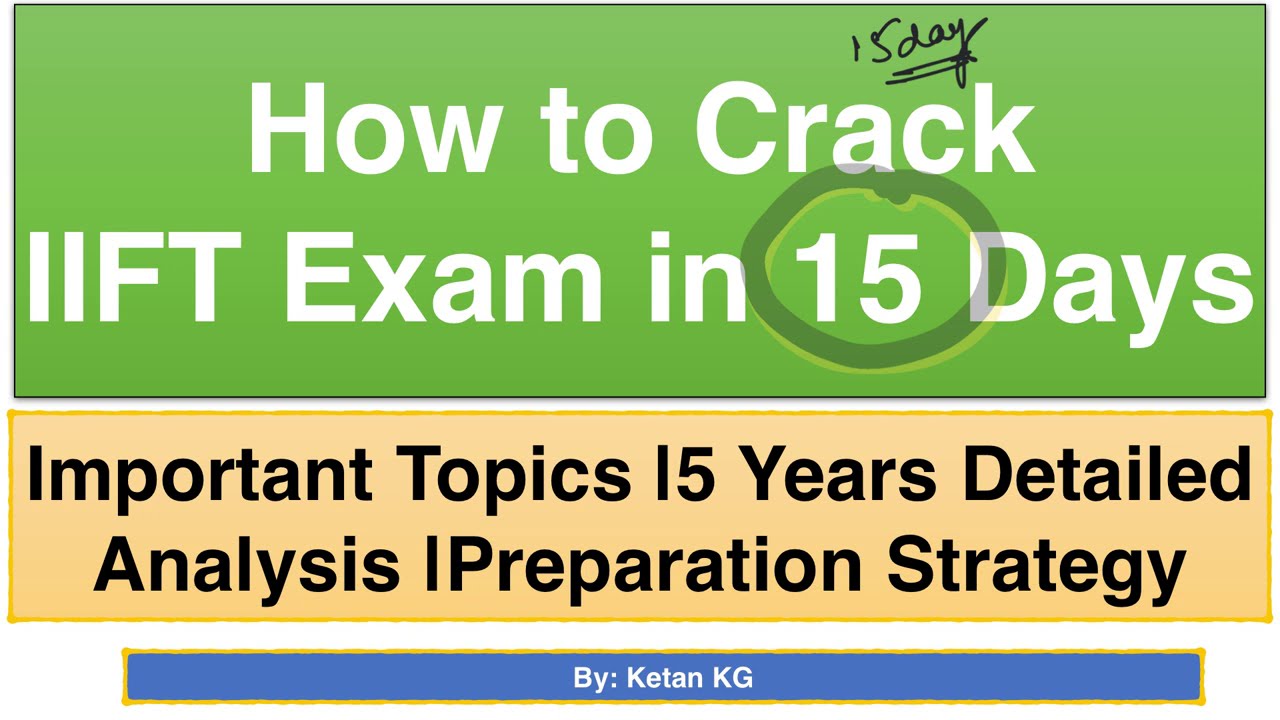 15 Days to IIFT Exam | Is it Possible to crack IIFT? | 5 Years Detailed Analysis | Important Topics