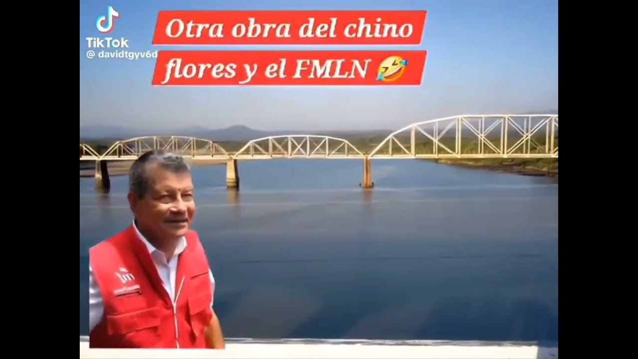 El chino flores y la obra del fmln Rio Lempa.