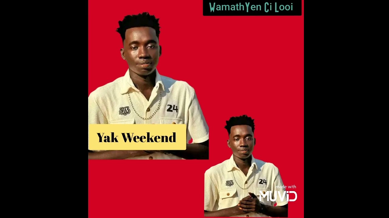 Wamath Yen Ci Looi Monydie by Yak Weekend ~ South Sudan new Music 2025 // PJLP TV//