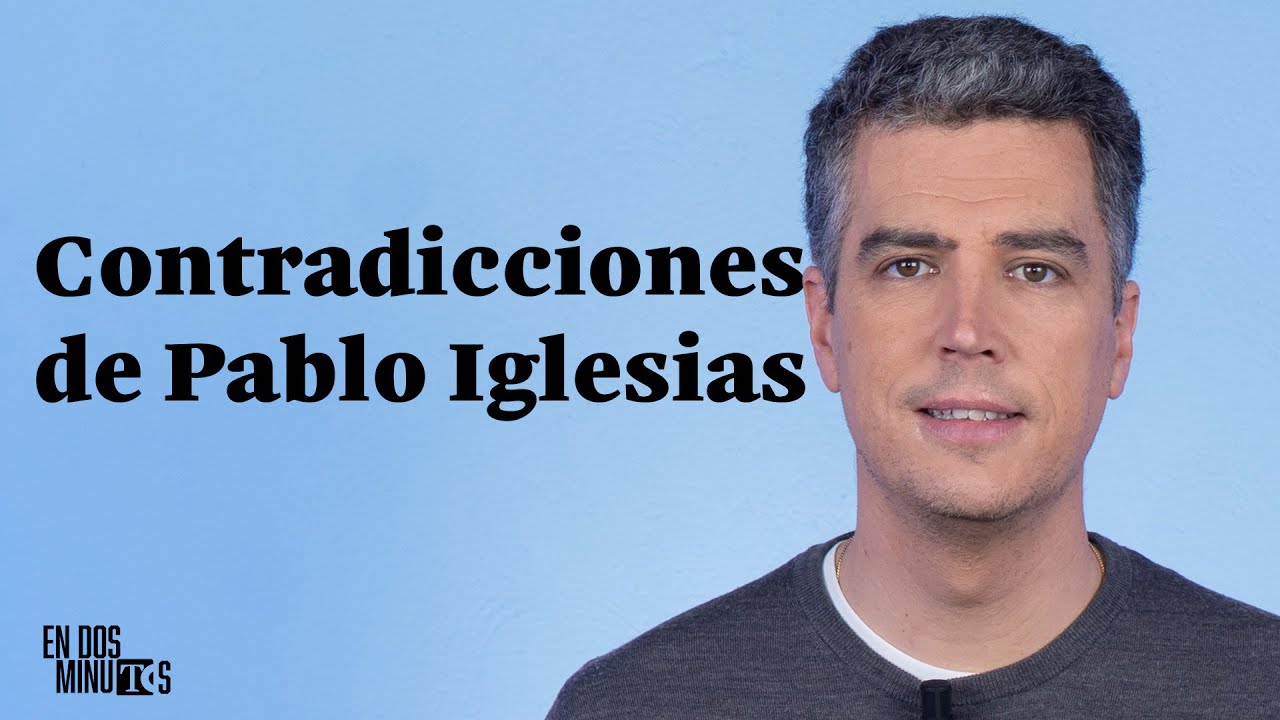 Las contradicciones de Pablo Iglesias