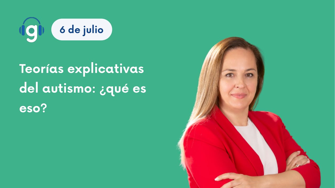 103| Teorías explicativas del autismo: ¿Qué es eso?