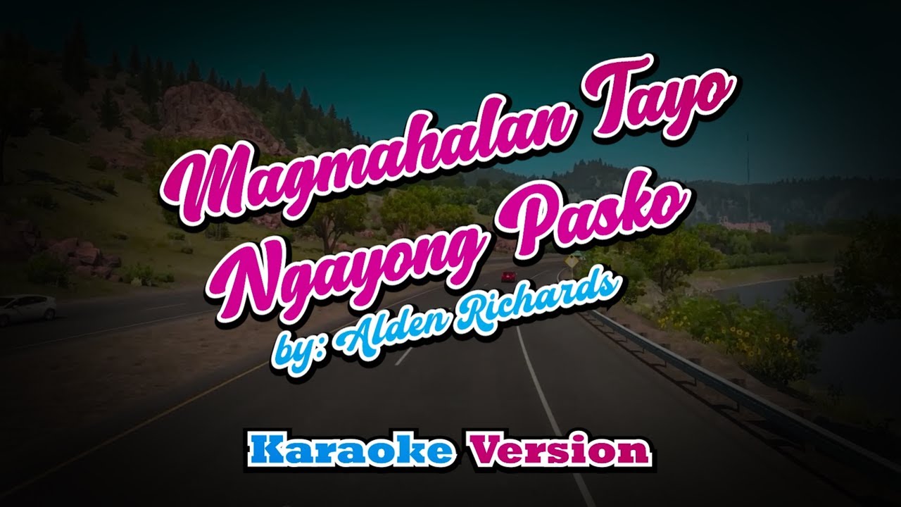 Magmahalan Tayo Ngayong Pasko - Alden Richards