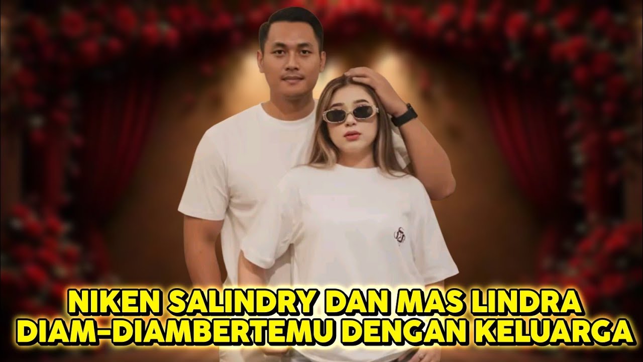 NIKEN SALINDRY DAN MAS LINDRA BERTEMU BERSAMA KELUARGANYA DIAM-DIAM - 2L FOREVER