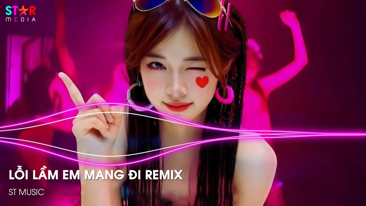 Lỗi Lầm Em Mang Đi Remix - Hay Chỉ Là Lời Nói Hứa Rồi Buông Tay Em Trong Phút Giây Remix