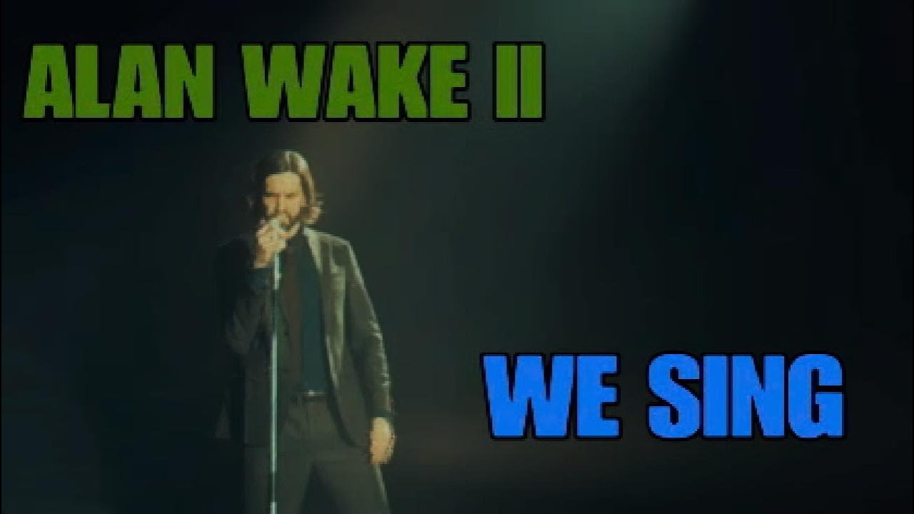 Alan Wake II: We Sing