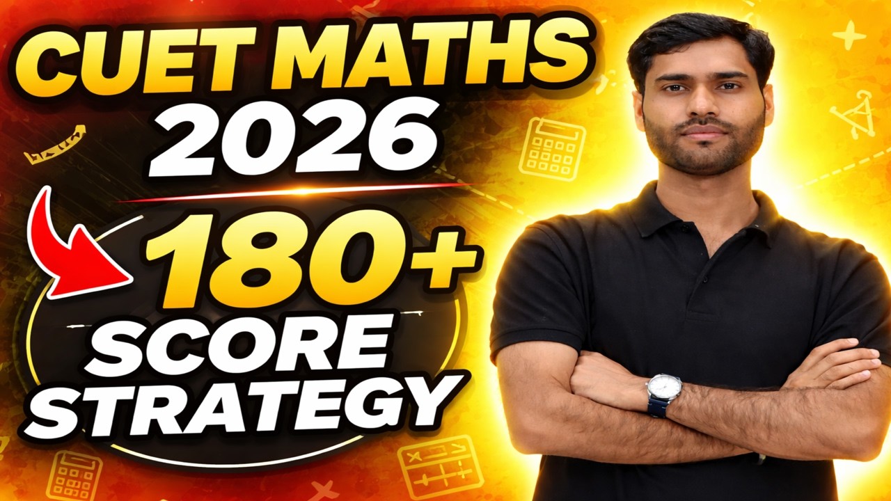 CUET Maths 2026 Complete Strategy 🔥 Score 180+ Guaranteed