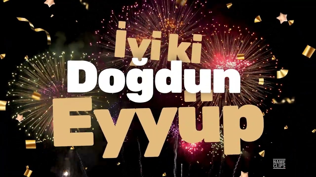 İyi Ki Doğdun Eyyüp 🎉 | İsme Özel Doğum Günü Videosu
