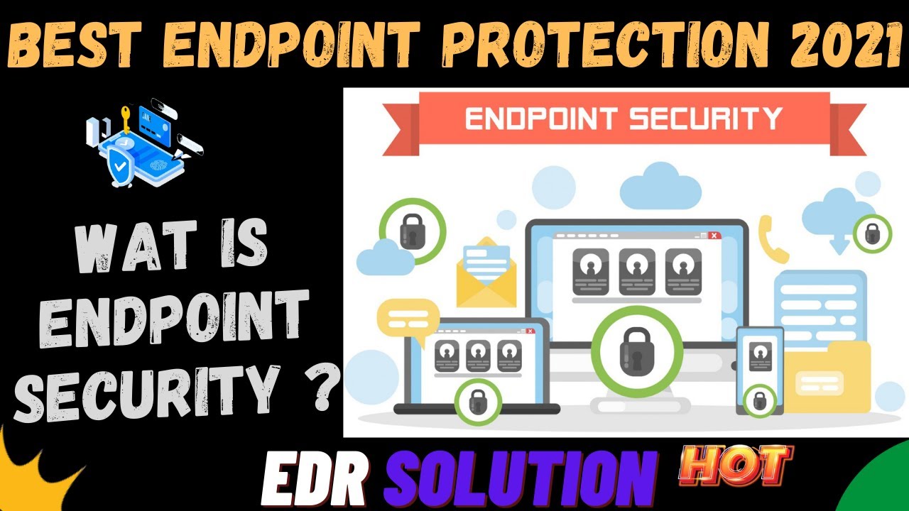 Best Endpoint Protection 2021 - EDR Solution To Secure Your Computer   Tuthowto
