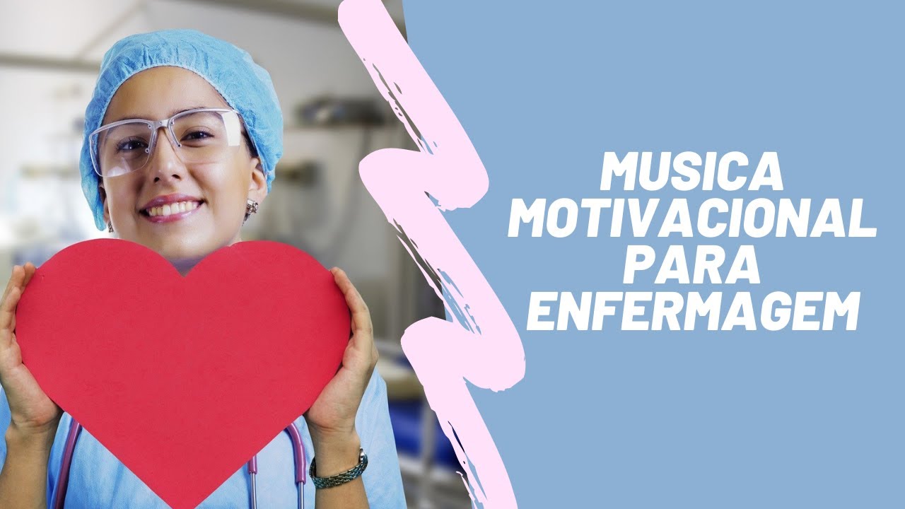 Musica Motivacional Para Enfermagem