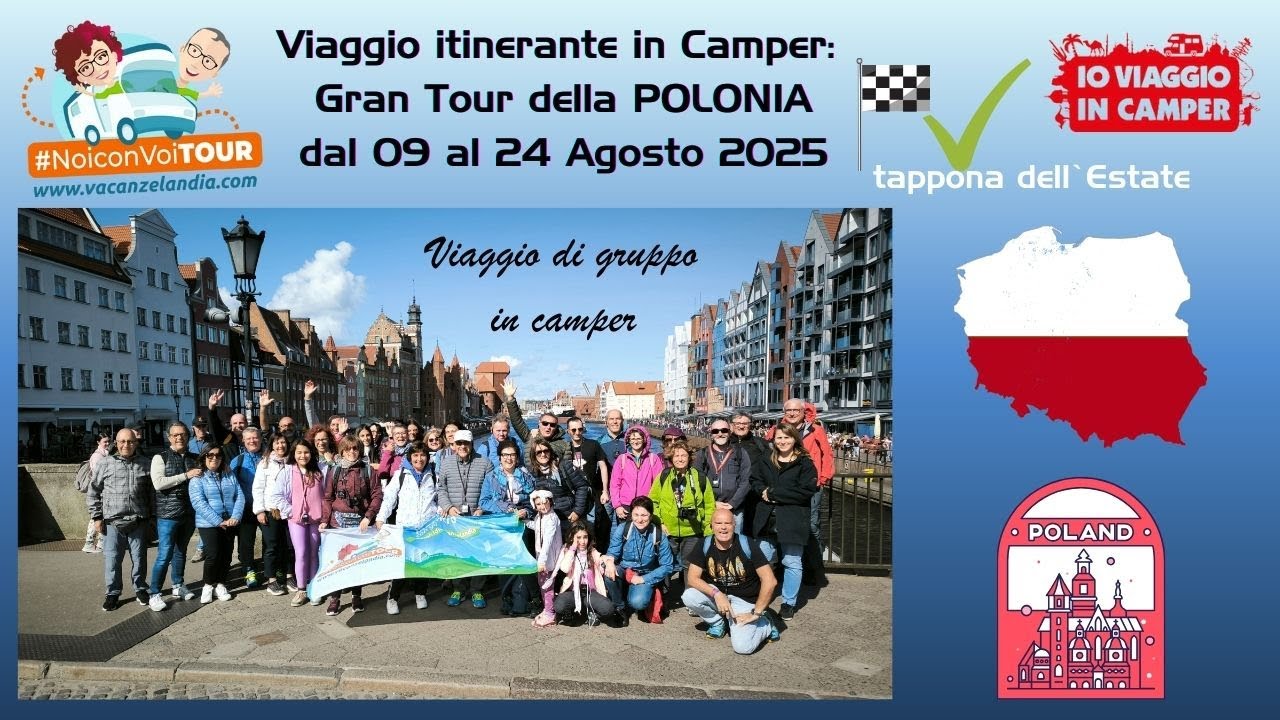 Gran Tour della Polonia in camper - Il racconto della Tappona dell’Estate 2025 #NoiconVoiTOUR
