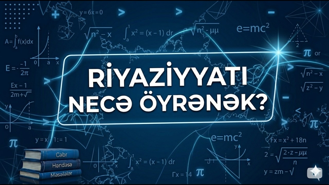 Riyaziyyatı necə öyrənək?