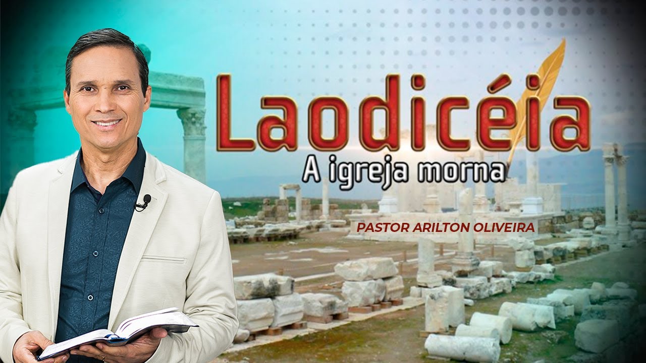 SBT 180 - LAODICEIA: A IGREJA MORNA / CARTAS ÀS 7 IGREJAS DO APOCALIPSE / PR ARILTON