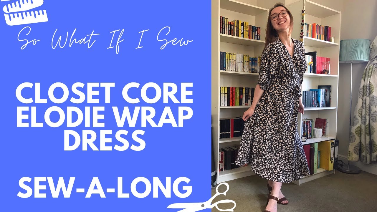 Closet Core Elodie Wrap Dress Sew-A-Long Vlog | So What If I Sew