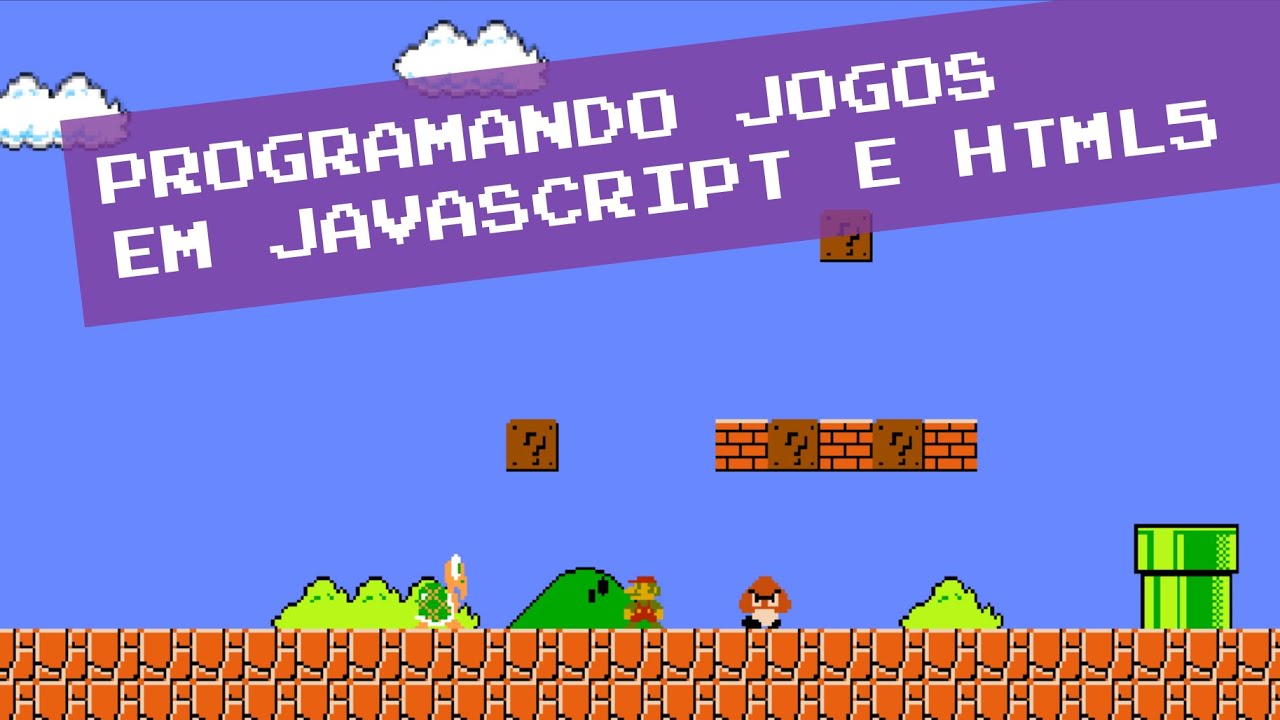 Programando jogos em javascript e HTML5 (introdução)