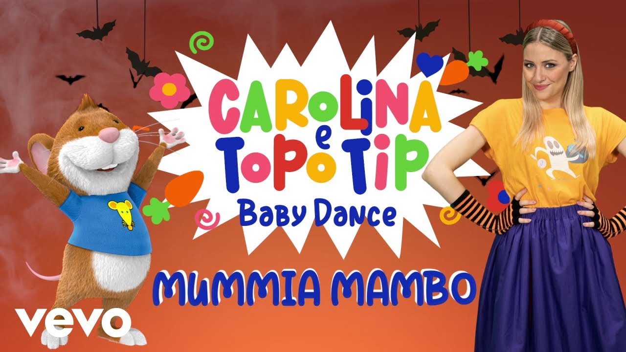 Mummia mambo - Carolina Benvenga - Carolina e Topo Tip - Canzoni bambini e baby dance
