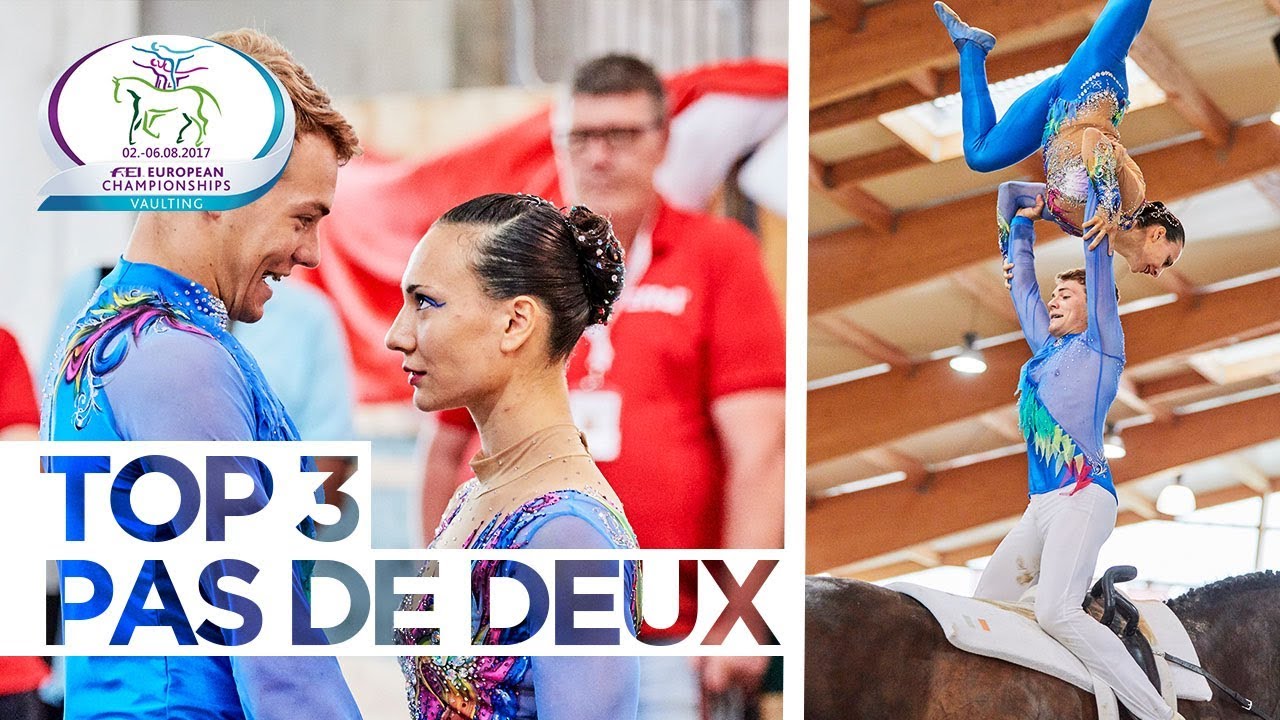 Top 3 Pas De Deux | FEI European Vaulting Championships™ - Ebreichsdorf 2017