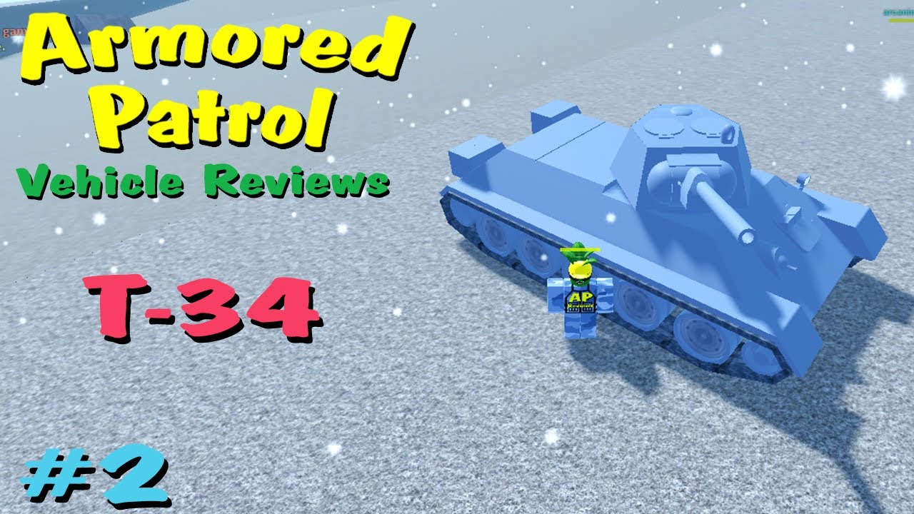 Armored Patrol Vehicle Reviews #2: T-34