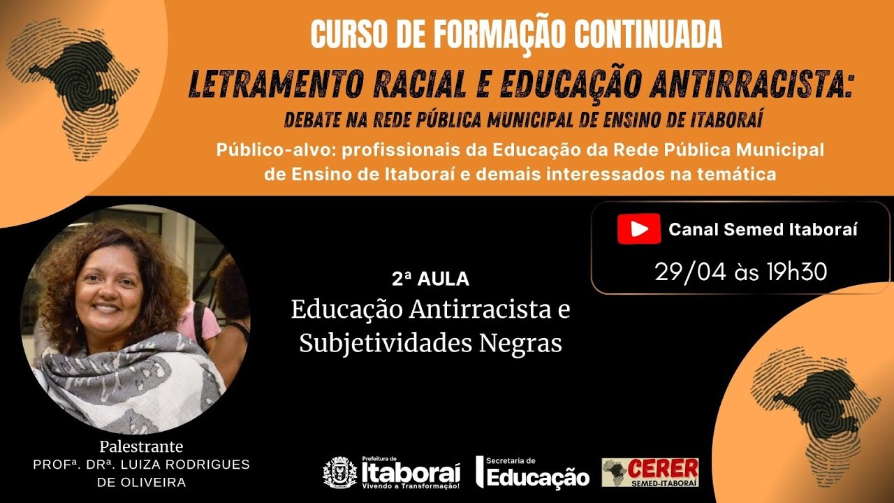 CURSO DE FORMAÇÃO CONTINUADA - LETRAMENTO RACIAL E EDUCAÇÃO ANTIRRACISTA.