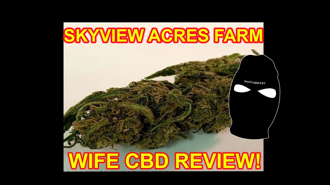 SkyView Acres Farm Wife CBD Flower Review!