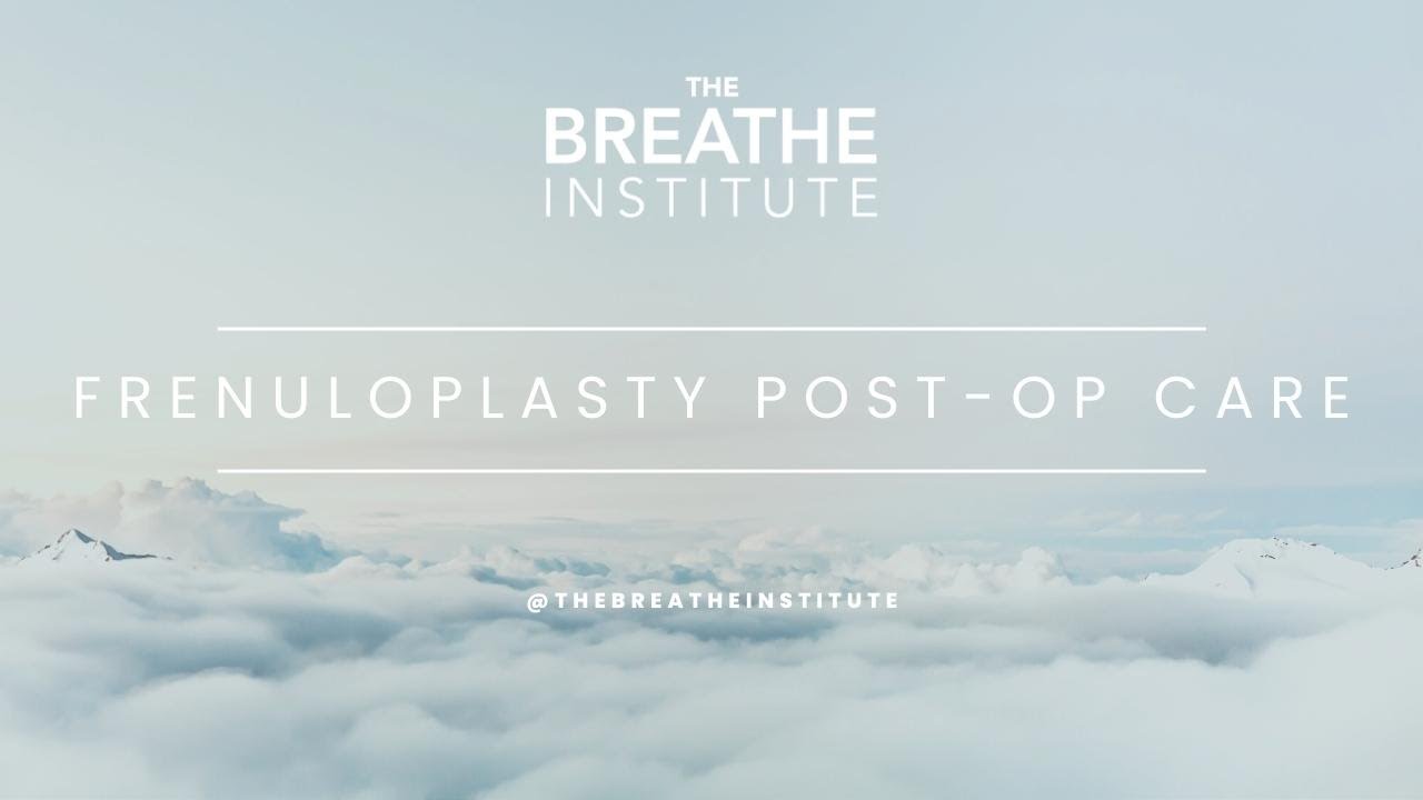 Functional Frenuloplasty Post Operative Instructions with Amanda at The Breathe Institute