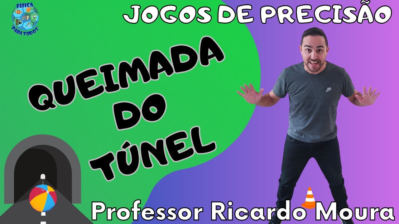 QUEIMADA DO TÚNEL - Jogos de precisão na Educação Física Escolar