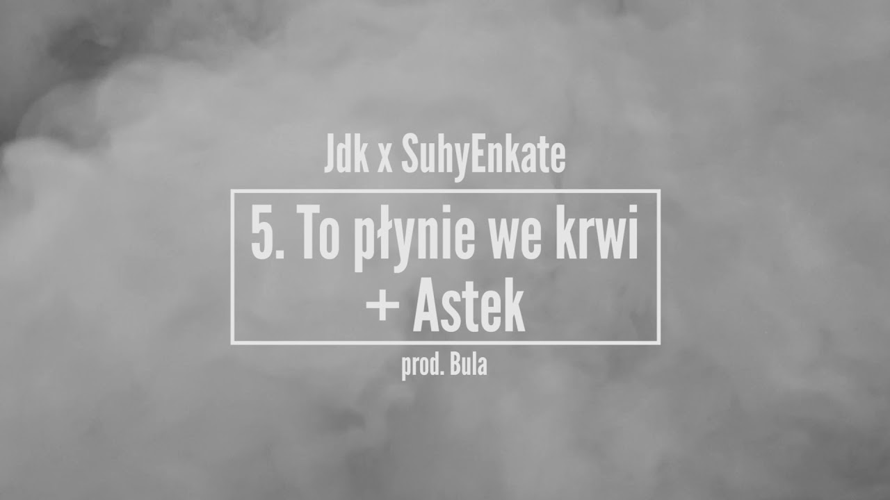 JDK X SuhyEnkate [TSR] - To płynie we krwi + Astek (prod. Bula)