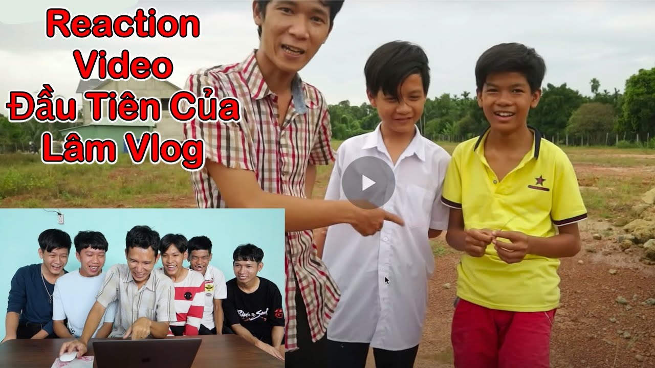 Xem Lại Những Video Đầu Tiên Của Lâm Vlog Tú Toàn Vỹ Ân Hồi Còn Nhỏ và Hiện Tại