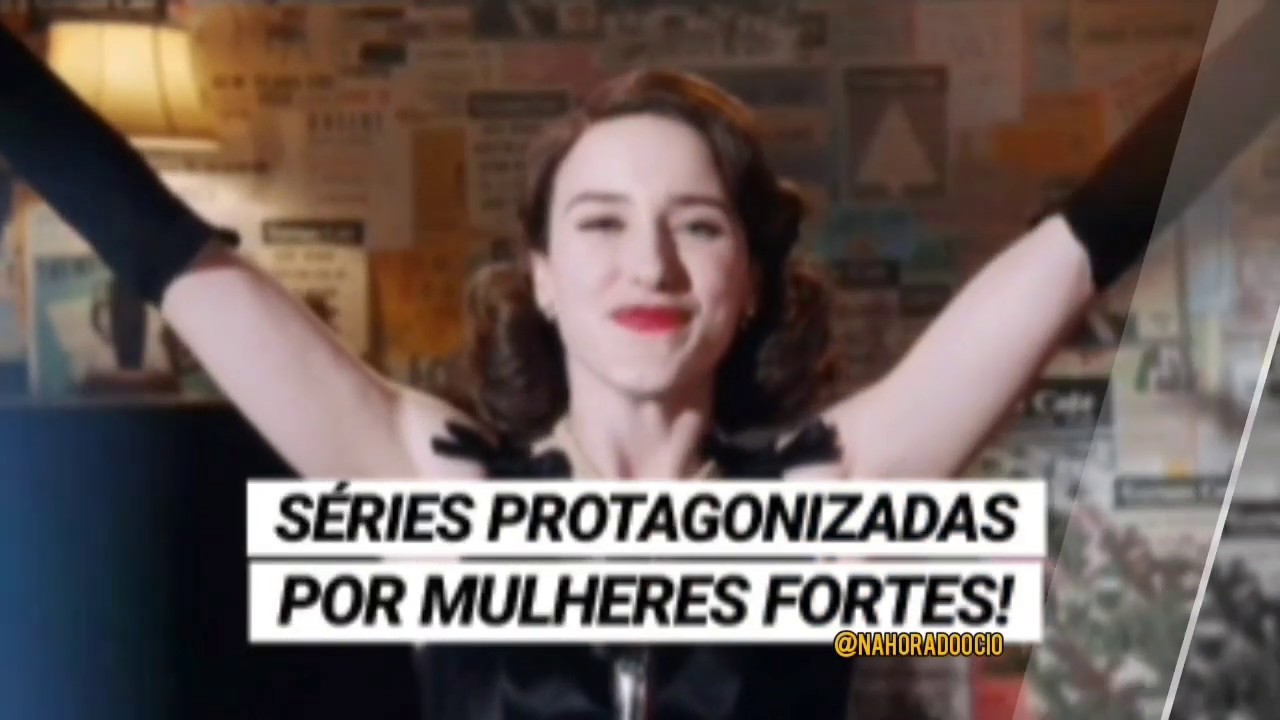 S&Eacute;RIES PROTAGONIZADAS POR MULHERES FORTES | NA HORA DO &Oacute;CIO