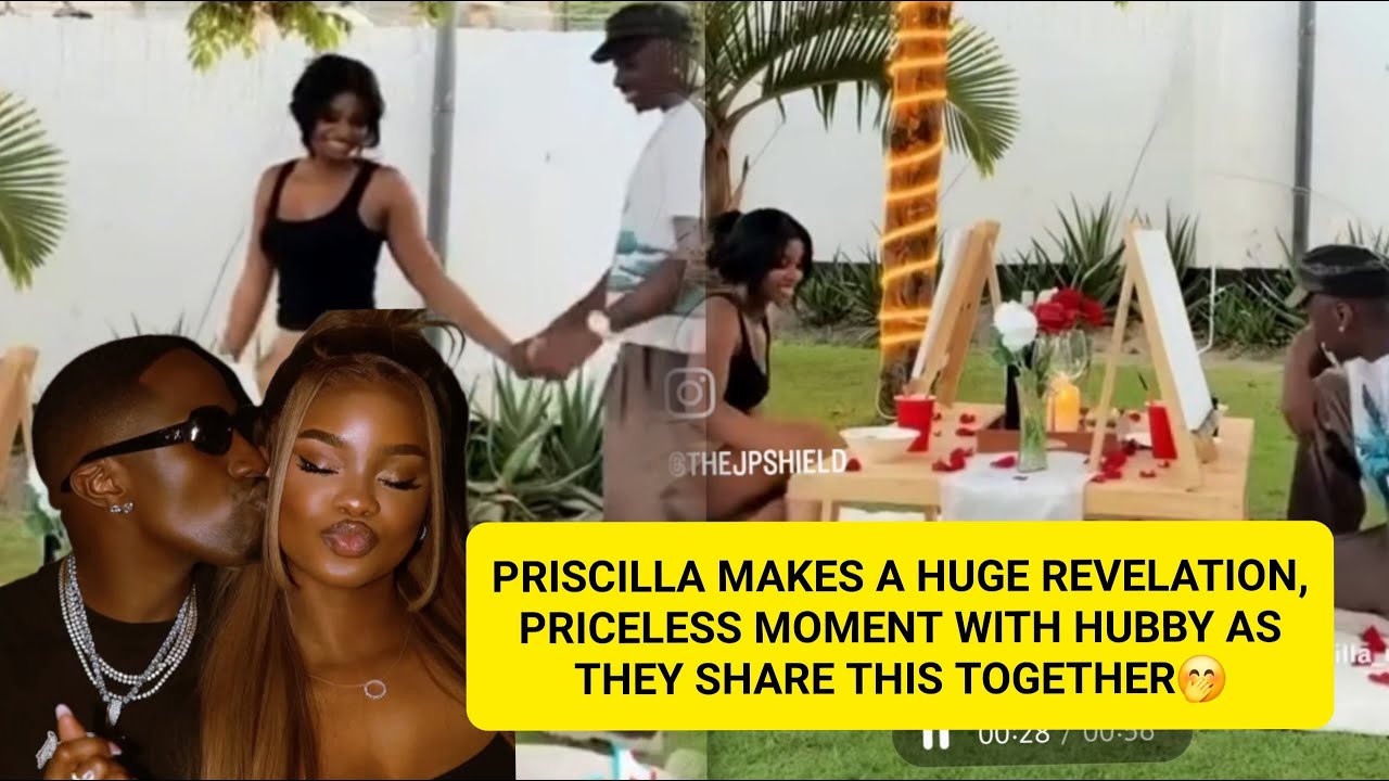 PRISCILLA REVEALS TĤIS, COMFIRMS THEIR PLANS AHEAD AS SHE SHARES SOME MOMENTS TOGETHER WITH JUX.