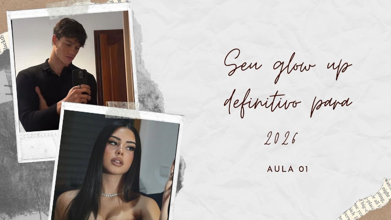 Seu glow up definitivo para 2026  - Aula 01 - Apresentação do curso