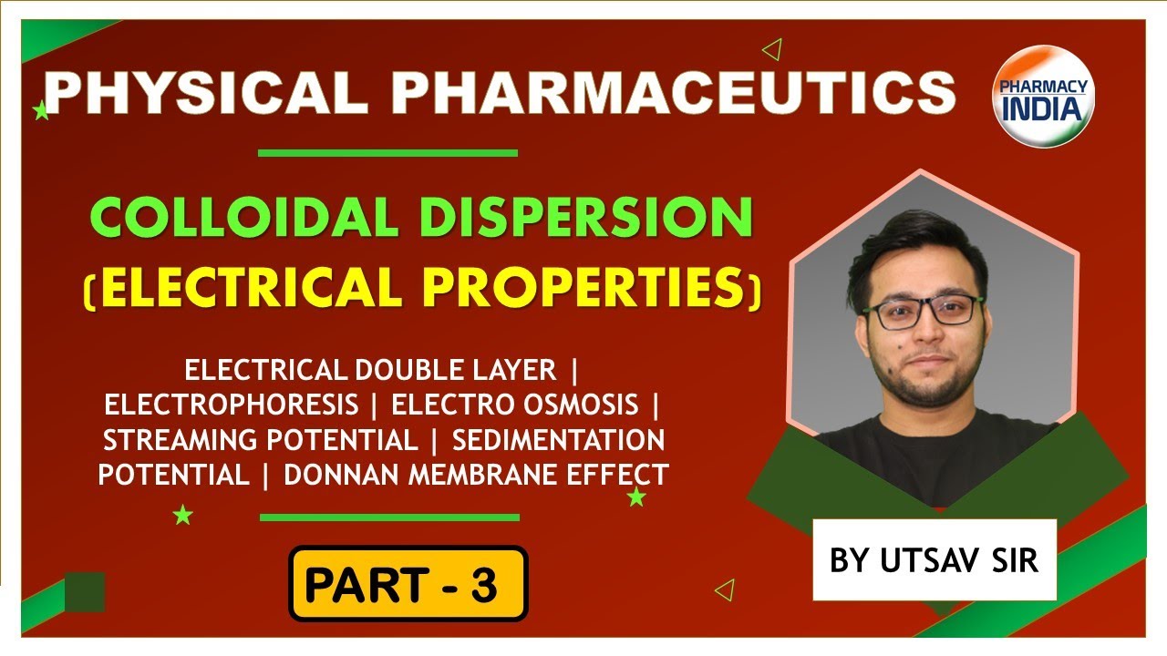COLLOIDAL DISPERSION | ELECTRICAL PROPERTIES | PART - 3 | 4TH SEMESTER | PHYSICAL PHARMACEUTICS