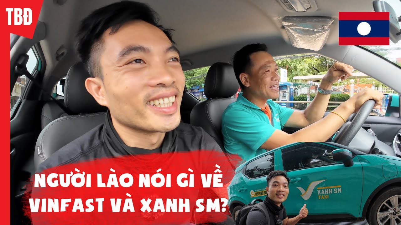 Người L&agrave;o n&oacute;i g&igrave; về xe điện VINFAST v&agrave; taxi XANH SM | Du lịch L&agrave;o