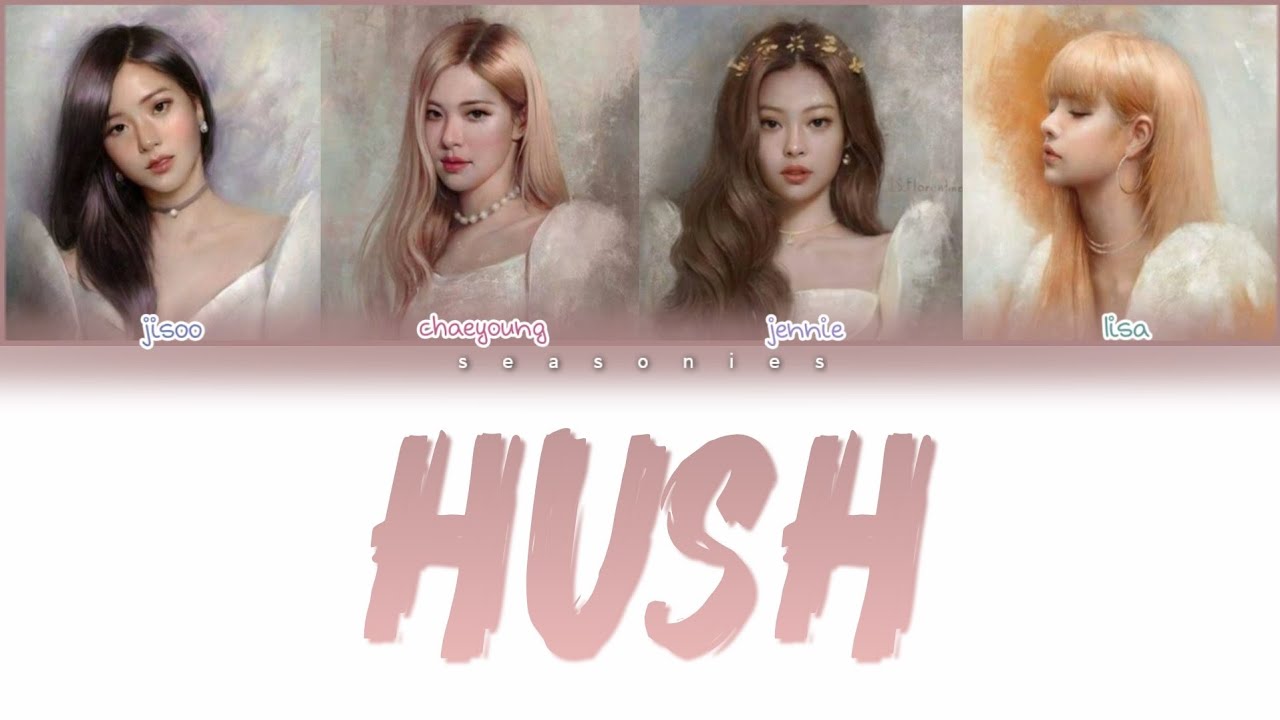 How Would BLACKPINK Sing 'Hush' by EVERGLOW Lyrics (Han/Rom/Eng) (FANMADE)