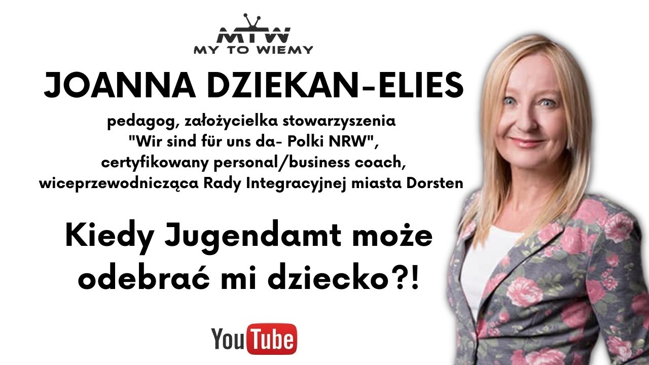 Kiedy Jugendamt może odebrać mi dziecko? Joanna Dziekan Elies [My to wiemy]