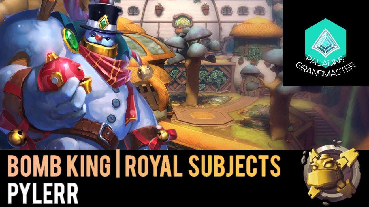 Paladins Grandmaster | PRO Bomb King Royal Subjects (pylerr)