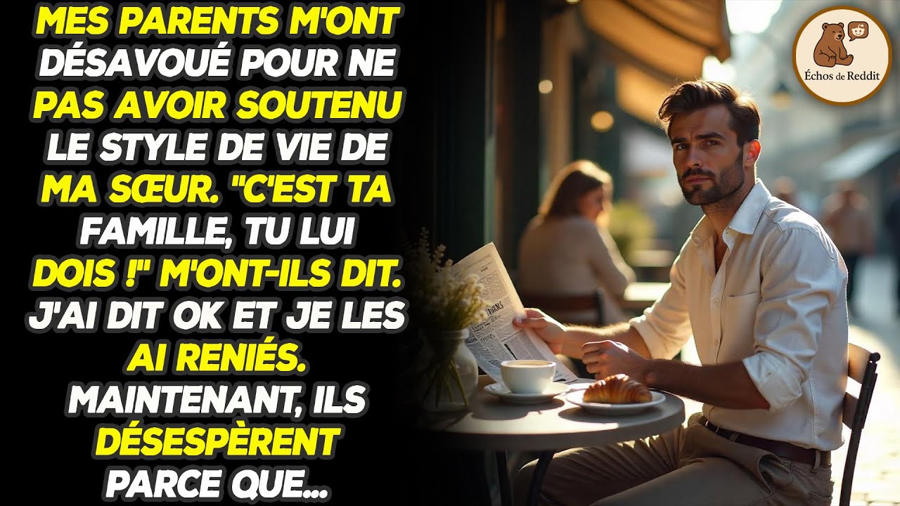 Mes parents m'ont désavoué pour ne pas avoir soutenu le style de vie de ma sœur. 