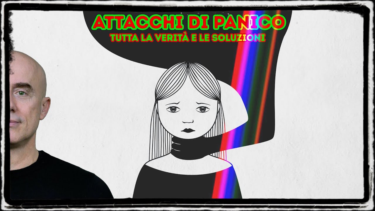 ATTACCHI DI PANICO, tutta la verità e le soluzioni