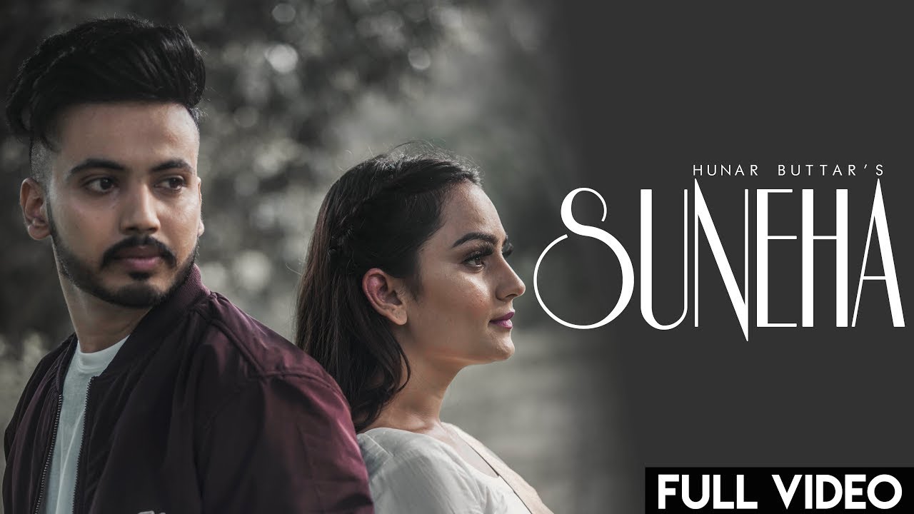 SUNEHA (FULL VIDEO) - Hunar Buttar | Wazir Patar | EVURYDAY RECORDS