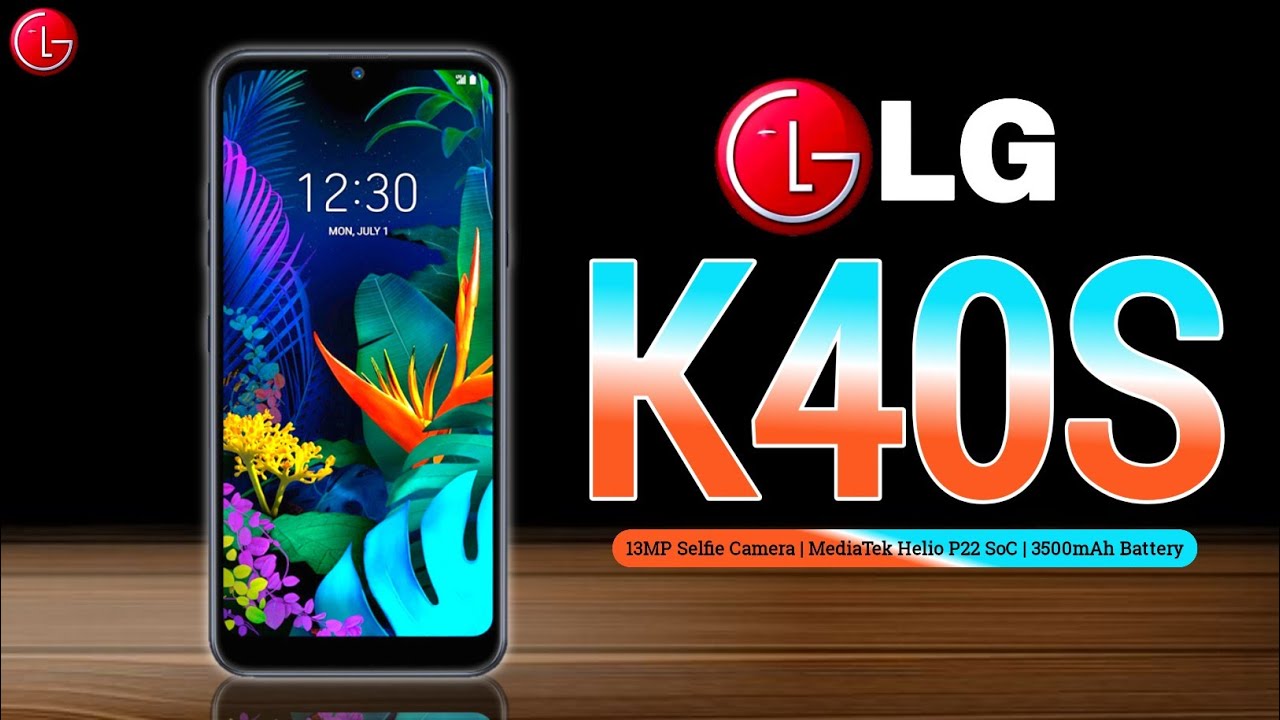 LG K40S Price,Release date,First Look,Introduction,Specifications,Camera,Features,Trailer