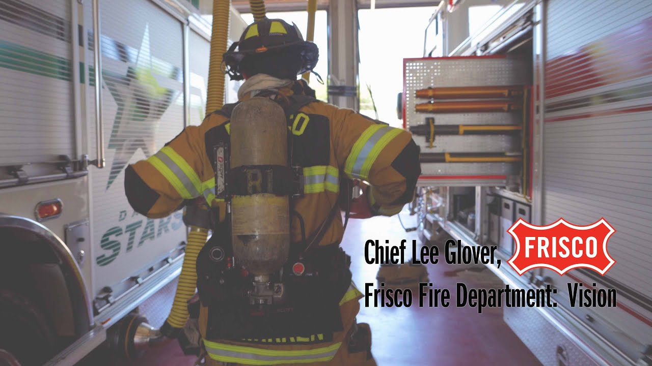 Chief Lee Glover, Frisco Fire Department: Vision