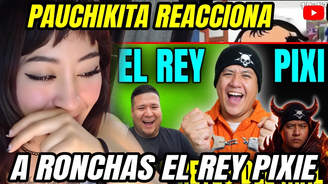 PAUCHIKKITA REACCIONA AL REY PIXIE RONCHAS, RESUMEN DE CEVICHON