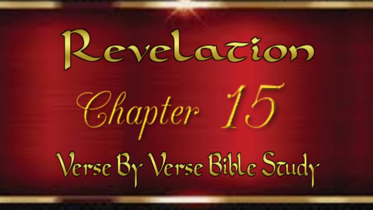 Revelation Chapter 15 Verse By Verse #biblestudy 