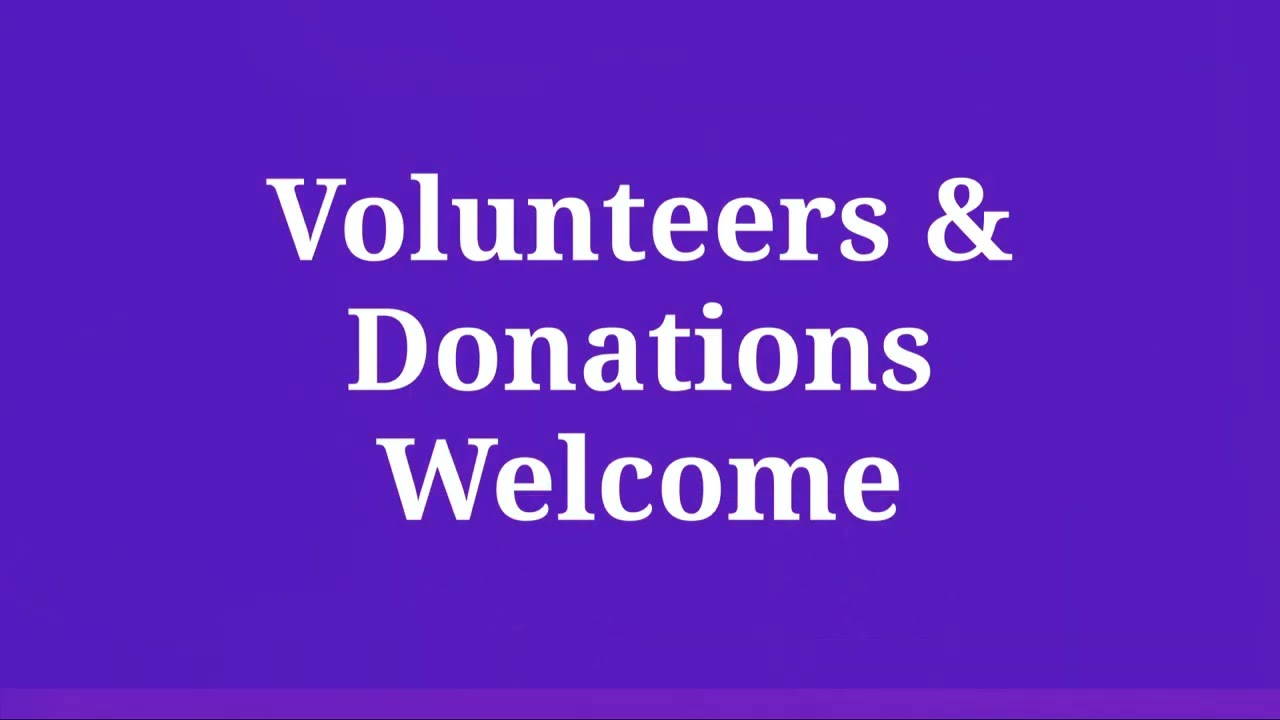 Volunteers & Donations Welcome