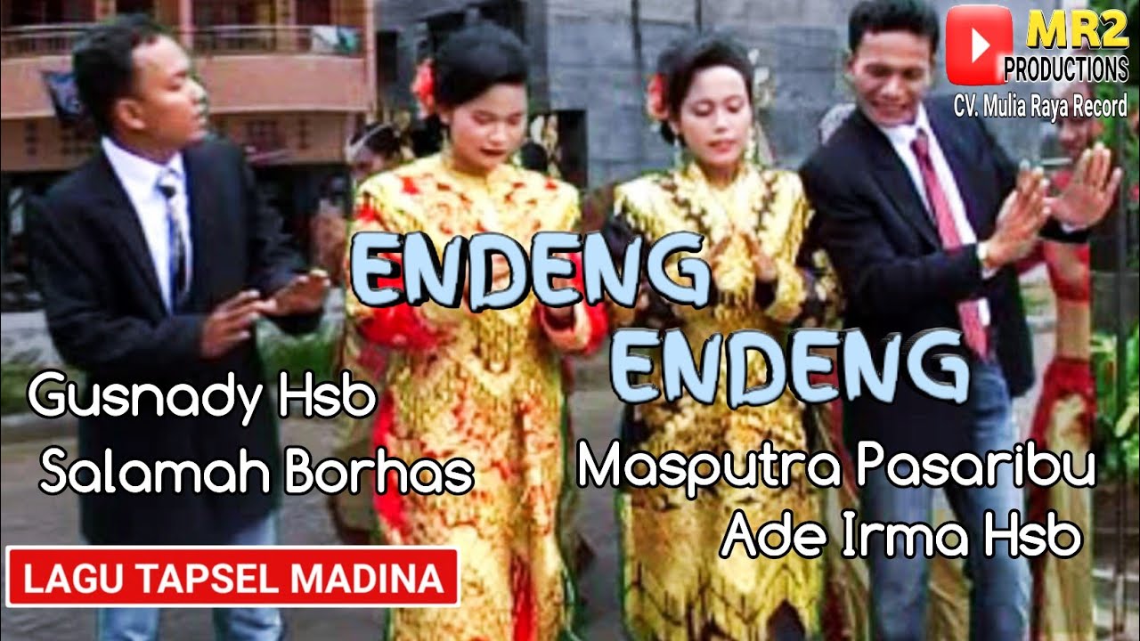 ENDENG ENDENG - Lagu Tapsel - MASPUTRA PAS / GUSNADY HSB / SALAMAH BORHAS / ADE IRMA HSB