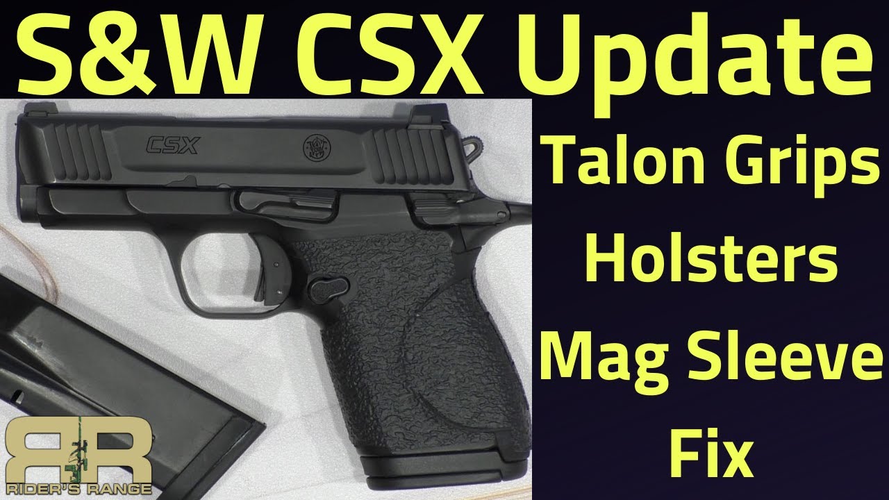 Обновление S&W CSX — рукояти Talon, проставка для магазина, кобуры и время стрельбы
